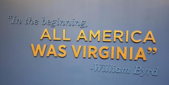 Sign saying "in the beginning all america was Virginia" W illiam Byrd